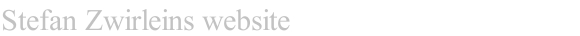 Stefan Zwirleins website